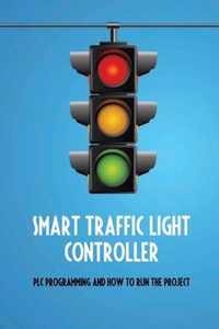 Smart Traffic Light Controller: PLC Programming And How To Run The Project