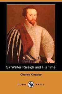 Sir Walter Raleigh and His Time (Dodo Press)