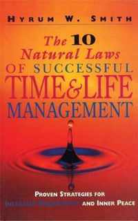 The 10 Natural Laws of Successful Time and Life Management