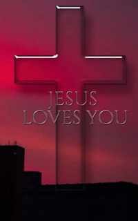 jesus Loves you