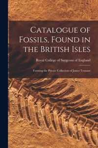 Catalogue of Fossils, Found in the British Isles