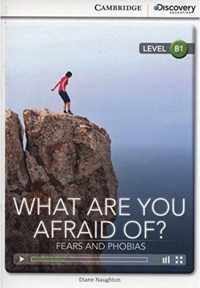 What Are You Afraid Of? Fears and Phobias Intermediate Book with Online Access [With Access Code]