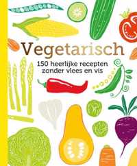 Vegetarisch 150 heerlijke recepten zonder vlees en vis