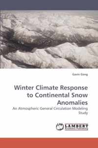 Winter Climate Response to Continental Snow Anomalies