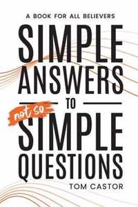 Simple Answers to Not So Simple Questions