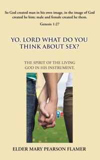 Yo, Lord, What Do You Think About Sex?