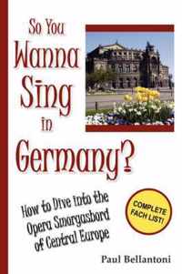So You Wanna Sing in Germany?