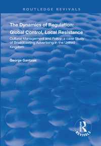 The Dynamics of Regulation: Global Control, Local Resistance: Cultural Management and Policy