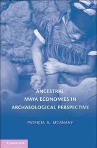Ancestral Maya Economies in Archaeological Perspective