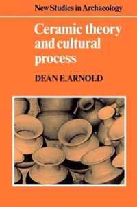 Ceramic Theory and Cultural Process