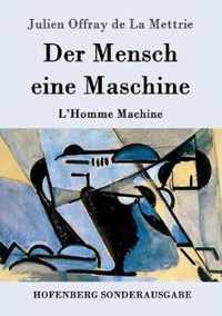Der Mensch eine Maschine: L'Homme Machine