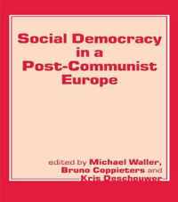 Social Democracy in a Post-Communist Europe
