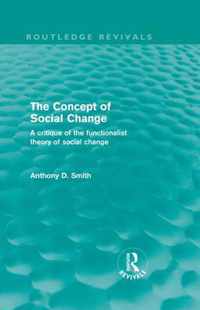 The Concept Of Social Change (Routledge Revivals): A Critique Of The Functionalist Theory Of Social Change