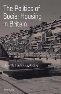 Politics Of Social Housing In Britain