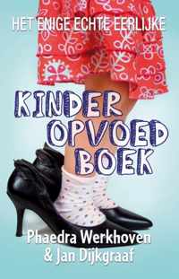 Het enige echte eerlijke kinderopvoedboek