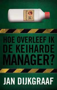 Hoe overleef ik de keiharde manager?