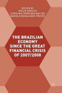 The Brazilian Economy since the Great Financial Crisis of 2007 2008