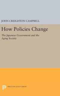 How Policies Change - The Japanese Government and the Aging Society