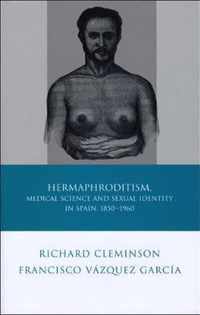 Hermaphroditism, Medical Science and Sexual Identity in Spain, 1850-1960