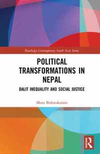 Political Transformations in Nepal: Dalit Inequality and Social Justice