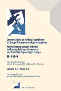 Confrontations Au National-Socialisme En Europe Francophone Et Germanophone. Auseinandersetzungen Mit Dem National Sozialismus Im Deutschund Franzoesischsprachigen Europa 1919-1949