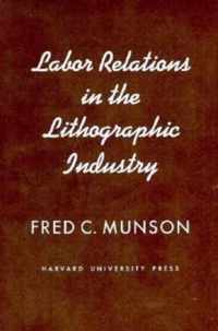 Labor Relations in the Lithographic Industry