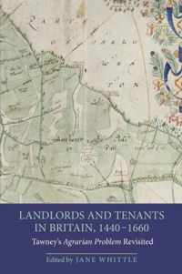 Landlords and Tenants in Britain, 1440-1660: Tawney's Agrarian Problem Revisited