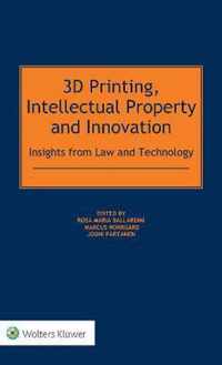 3D Printing, Intellectual Property and Innovation