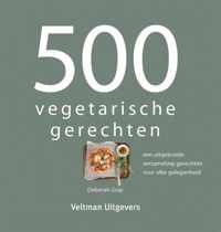 500 Vegetarische Gerechten - Deborah Gray - Hardcover (9789048317127)