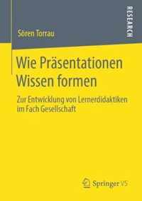 Wie Präsentationen Wissen Formen: Zur Entwicklung Von Lernerdidaktiken Im Fach Gesellschaft