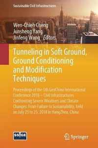 Tunneling in Soft Ground, Ground Conditioning and Modification Techniques: Proceedings of the 5th GeoChina International Conference 2018 - Civil Infrastructures Confronting Severe Weathers and Climate Changes