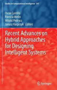 Recent Advances on Hybrid Approaches for Designing Intelligent Systems