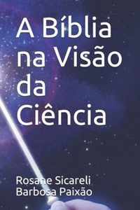 A Biblia na Visao da Ciencia