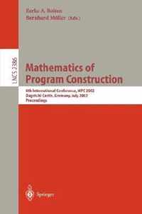 Mathematics of Program Construction: 6th International Conference, MPC 2002, Dagstuhl Castle, Germany, July 8-10, 2002. Proceedings