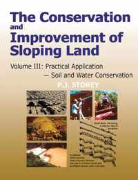 Conservation and Improvement of Sloping Lands, Volume 3: Practical Application - Soil and Water Conservation