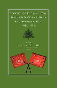 Record of the 4th Royal Irish Dragoon Guards in the Great War, 1914-1918