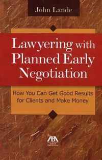 Lawyering with Planned Early Negotiation