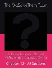 Solution Manual: Stewart Multivariable Calculus 8th Ed.