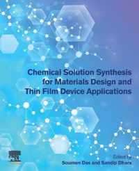 Chemical Solution Synthesis for Materials Design and Thin Film Device Applications