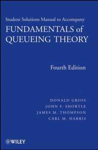 Solutions Manual to accompany Fundamentals of Queueing Theory, 4e