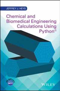 Chemical and Biomedical Engineering Calculations Using Python