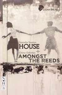 House + Amongst the Reeds: Two Plays