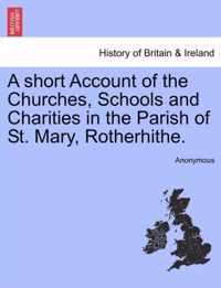 A Short Account of the Churches, Schools and Charities in the Parish of St. Mary, Rotherhithe.