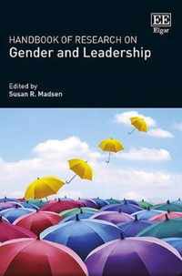 Handbook of Research on Gender and Leadership