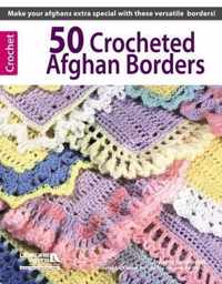 50 Crocheted Afghan Borders (Leisure Arts #4382)