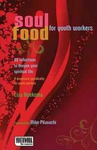 Soul Food for Youth Workers: 80 Reflections to Deepen Your Spiritual Life