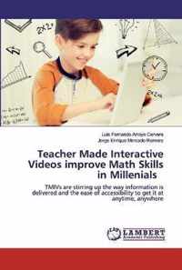 Teacher Made Interactive Videos improve Math Skills in Millenials