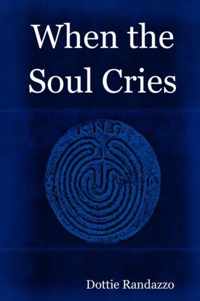 When the Soul Cries