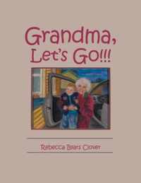 Grandma, Let's Go!!!