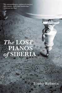 Lost Pianos Of Siberia